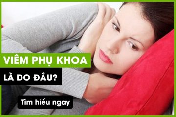 Những lưu ý khi lựa chọn sản phẩm phòng ngừa, điều trị viêm nhiễm phụ khoa