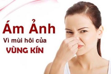 Mách chị em cách trị mùi hôi ở vùng kín sau sinh hiệu quả