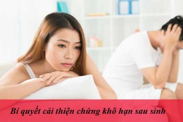 Cách giảm khô hạn, tăng ham muốn sau sinh con